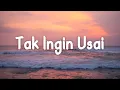 Download Lagu TAK INGIN USAI - KEISYA LEVRONKA LIRIK VIDEO