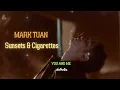 MARK TUAN - sunsets \u0026 cigarettes  แปลไทย