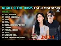 Lagu FULL ALBUM REMIX LAGU MALAYSIA TERBARU 2025 || REMIX TERBAIK FULL BASS