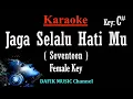 Download Lagu Jaga Selalu Hatimu (Karaoke) Seventeen Nada Wanita/ Cewek/ Female key C#