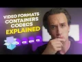 What is Formats Container Codecs Explained