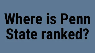 Where is Penn State ranked