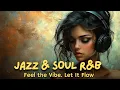 Download Lagu Jazz \u0026 Soul R\u0026B – Smooth Instrumental Groove for Chill \u0026 Late-Night Feel the Vibe. Let It Flow🎷