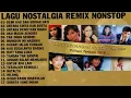 Download Lagu LAGU NOSTALGIA REMIX NONSTOP - Disco Tembang Kenangan Sepanjang Masa