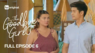 The Goodbye Girl | Episode 6 | Angelica Panganiban, Loisa Andalio | iWant Originals