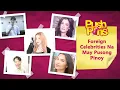 Foreign Celebrities Na May Pusong Pinoy PUSH Pins