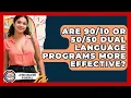 Are Or Dual Language Programs More Effective - Latino Education in America