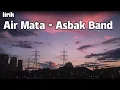 Download Lagu Air Mata - Asbak Band || LIRIK