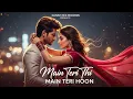 Lagu Main Teri Thi Main Teri Hoon | New Hindi Song | Romantic Song | Female Cover |  #trending