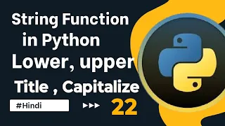 String Function in python Lower Upper Title and Capitalize explain for beginners