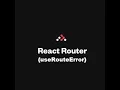 Web Frontend MERN Project React Router useRouteError Tutorial - Part