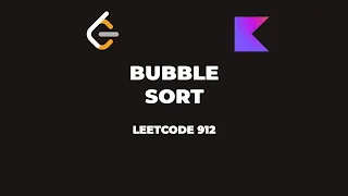 LeetCode 912 Sort An Array Bubble Sort Kotlin