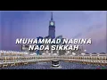 Download Lagu Nada Sikkah - Muhammad Nabina (Lyrics)