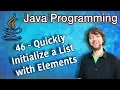 Java Programming Tutorial 46 - Quickly Initialize a List with Elements How to Print List