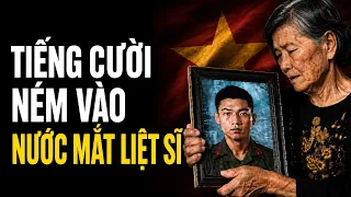 Khi Tiếng Cười Ném Vào Nước Mắt Liệt Sĩ