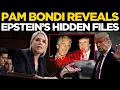 BREAKING News LIVE | Pam Bondi Unleashes Explosive Epstein Revelations | Epstein Files | Pam Bondi