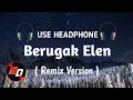 Bass Extreme 🔊 Dj Sasak Terbaru 2020-2021 - Berugak Elen [Version Remix] (8d audio sasak)