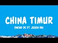 Lagu China Timur - encho dc Ft Jesen Dai (Lyrics)
