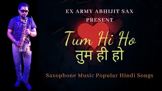 Download Tum Hi Ho Saxophone | Aashiqui 2 | Saxophone Music Popular Hindi Songs | Ex Army Abhijit Sax MP3
