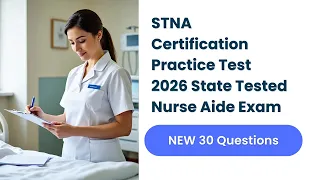STNA Certification Practice Test 2026 30 New State Tested Nurse Aide Exam Questions