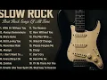 Download Lagu Best Slow Rock Songs Ever – The Greatest Rock Ballads of All Time