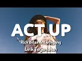 Lagu Rich Brian \u0026 Earthgang - Act Up (Lirik Terjemahan Bahasa Indonesia)