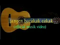 Download Lagu lagu ciptaan sendiri II jangen bacakak cakak (official musisk video)