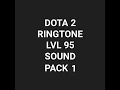 Download Lagu DOTA 2 RINGTONE LVL 95