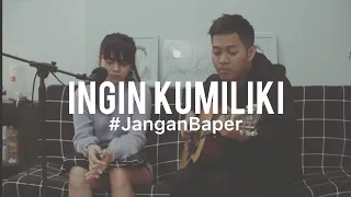 Download #JanganBaper Ruth Sahanaya - Ingin Ku Miliki (Cover) MP3