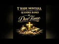 T Wade Montana - In Due Time feat Quandra Banks