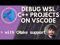 Debugging WSL C CMake Projects on VSCode