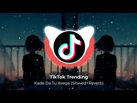 Download MP3 Kade Da Tu Avega - Slowed + Reverb - TikTok Trending Sad Song