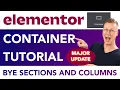 Elementor Container Tutorial No More Sections And Columns