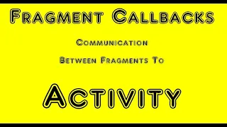 Fragment Callback To Activity Android Tutorial