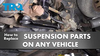How to Replace Suspension Parts on Any Vehicle