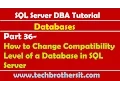 SQL Server DBA Tutorial 36-How to Change Compatibility Level of a Database in SQL Server