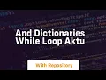 And dictionaries while loop aktu