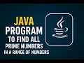 Java Program to Find All Prime Numbers in a Range of Numbers