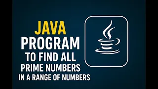 Java Program to Find All Prime Numbers in a Range of Numbers