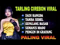 Lagu LAGU TARLING - TARLING CIREBON PALING VIRAL MUSIKNYA MANTAPA
