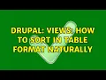 Drupal Views How to sort in Table format naturally