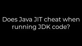 Java Does Java JIT cheat when running JDK code 5solution