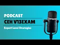 Your CEH V13 Exam Game Plan The Expert Podcast 3