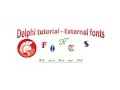 External fonts - Delphi tutorial