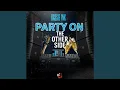Download Lagu Party on the Other Side