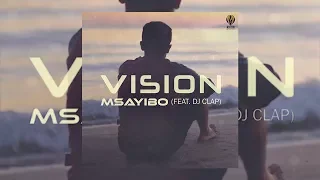 msayibo vision feat dj clap official audio 