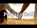 Download Lagu LAGU ENAK DI DENGAR SAAT LAGI SANTAI - PENJAGA HATI MU