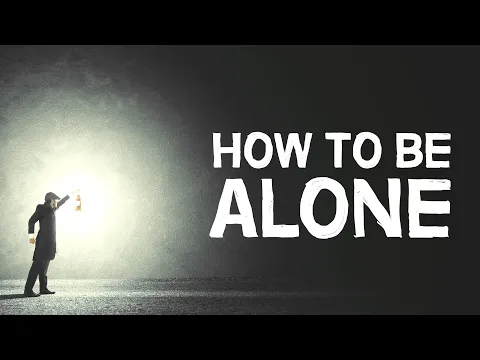 Download MP3 How To Be Alone | 4 Healthy Ways