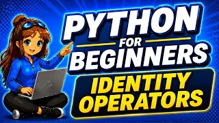 IDENTITY OPERATORS PYTHON FOR BEGINNERS 2024