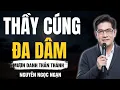 Lagu THẦY CÚNG ĐA DÂM – Mượn danh thần thánh thỏa dục vọng, bản án kẻ buôn thần – Radio Nguyễn Ngọc Ngạn
